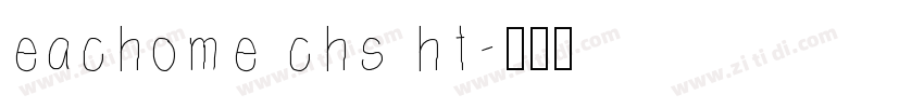 Eachome CHS HT字体转换